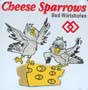 Cheese Sparrows